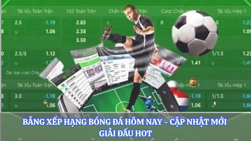 Bảng xếp hạng bóng đá sở hữu nhiều tiện ích
