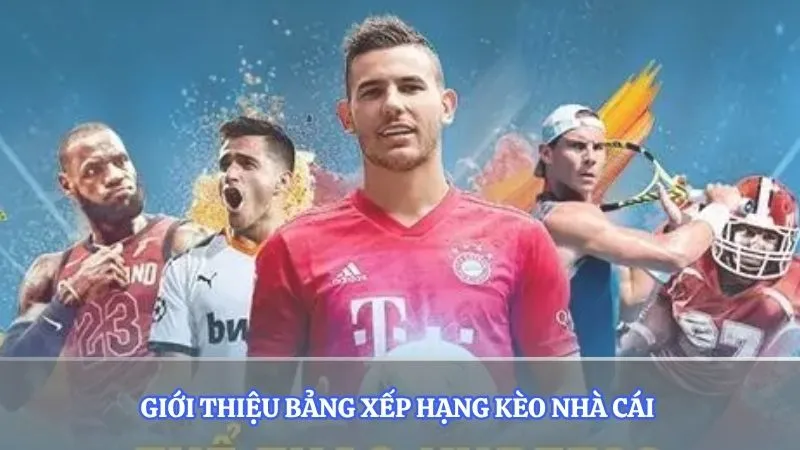 Giới thiệu bảng xếp hạng kèo nhà cái